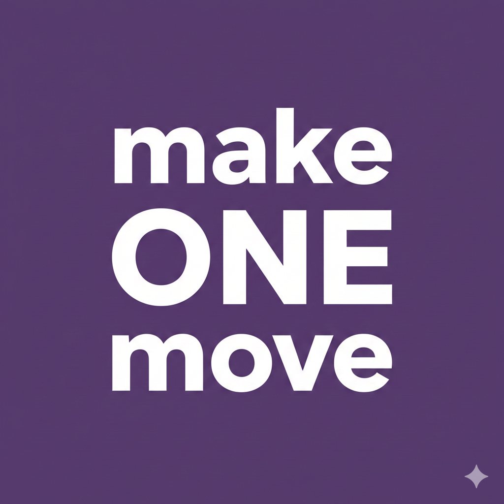 Life Interrupted? Make ONE Move