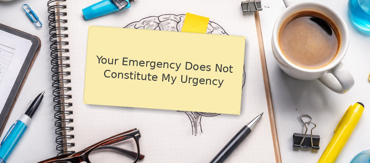 Research flat lay with sticky note reading Your Emergency Does Not Constitute My Urgency surrounded by science equipment microscope beakers and brain notebook